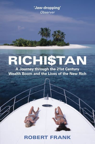 Richistan. A Journey Through the 21st Century Wealth Boom