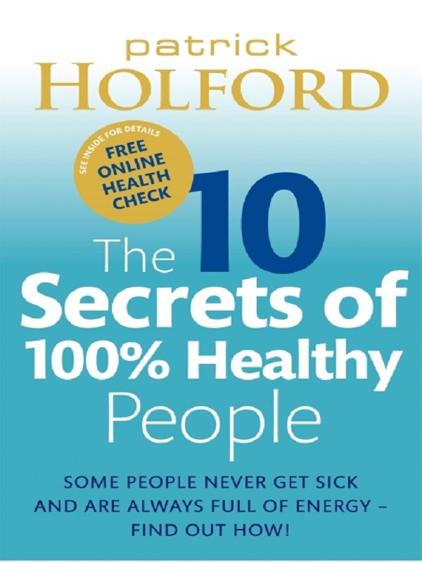 The 10 Secrets Of 100% Healthy People