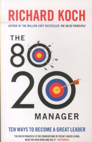 The 80/20 Manager: Ten Ways to Become a Great Leader