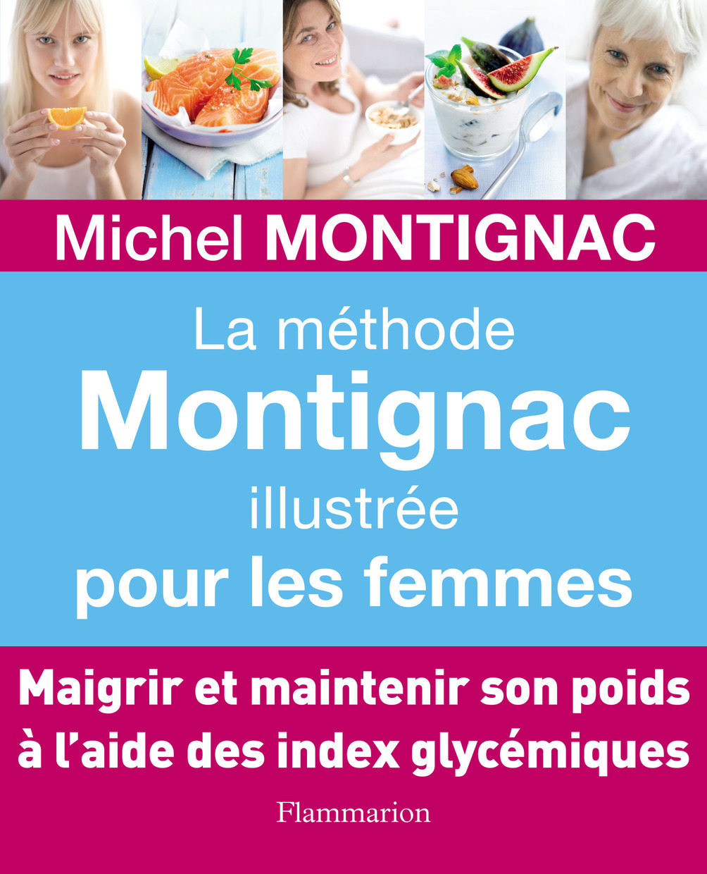 La Méthode Montignac illustrée pour les femmes