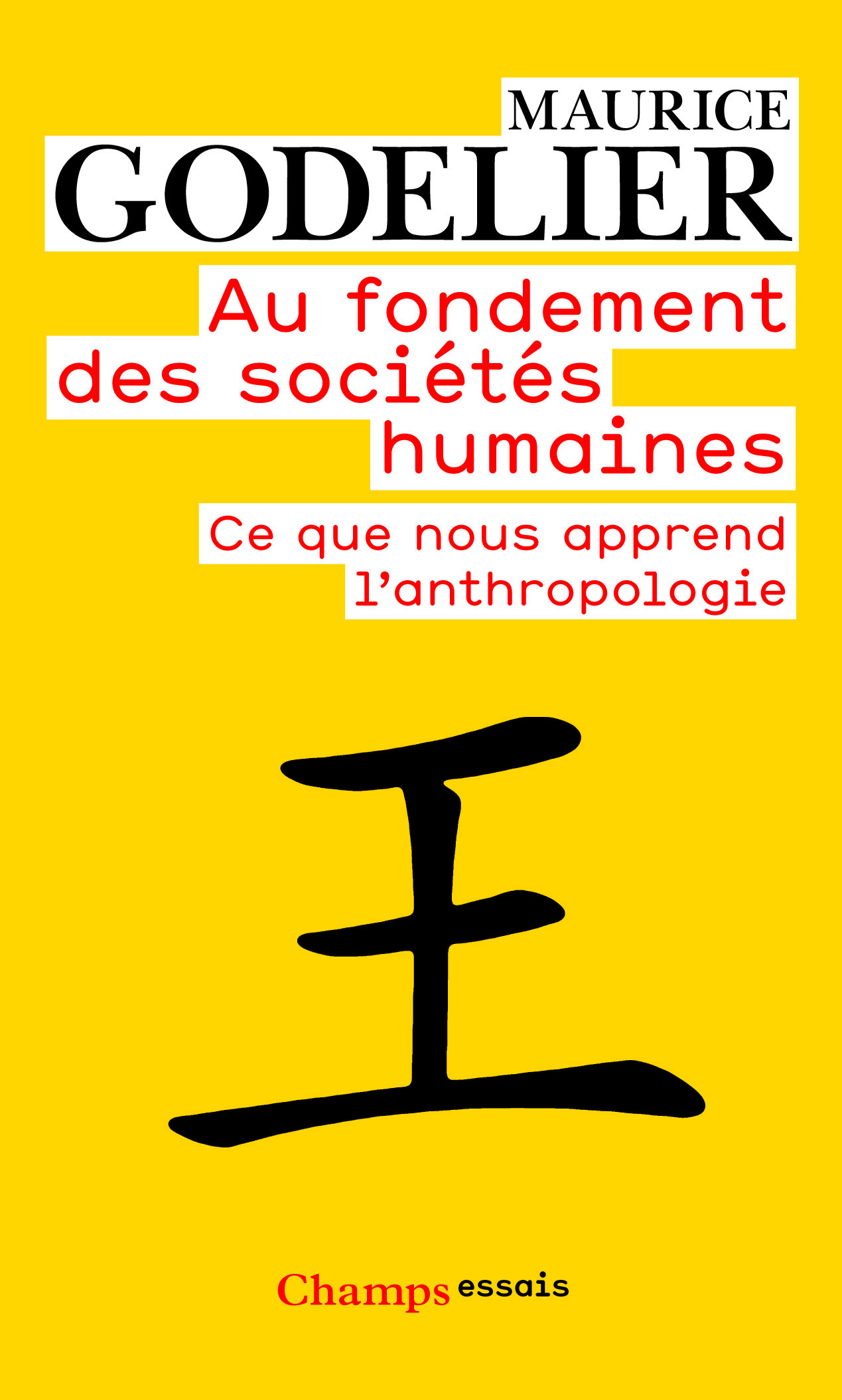 AU FONDEMENT DES SOCIETES HUMAINES -CHAMPS- CE QUE NOUS APPREND L-ANTHROPOLOGIE