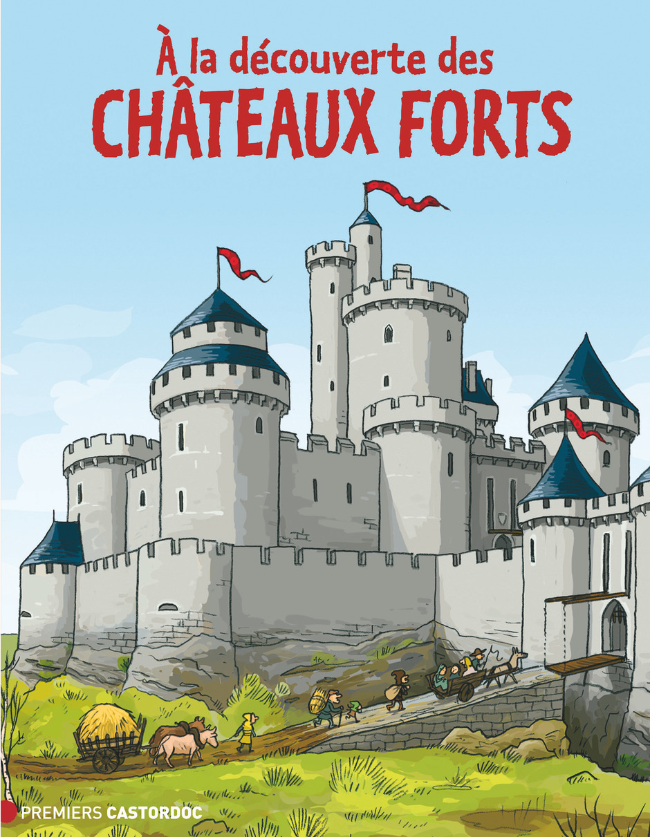 À la découverte des châteaux forts