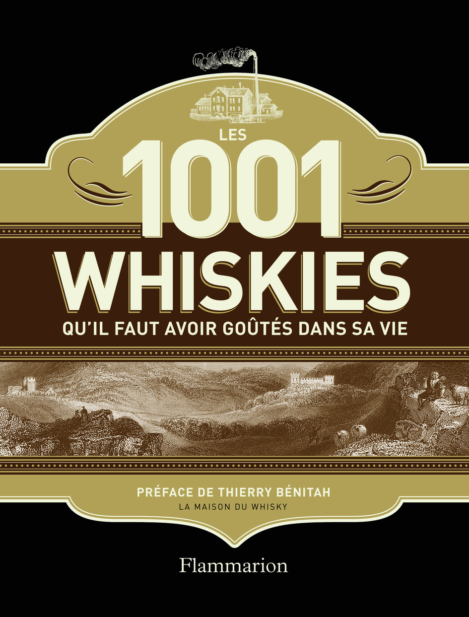 LES 1001 WHISKIES QU-IL FAUT AVOIR GOUTES DANS SA VIE