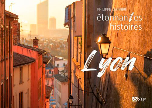 Etonnante Histoires De Lyon