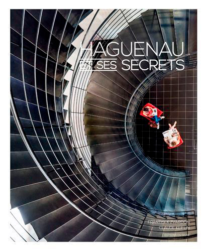 HAGUENAU ET SES SECRETS