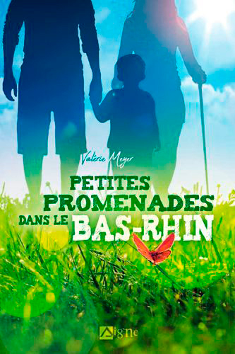 PETITES PROMENADES DANS LE BAS-RHIN