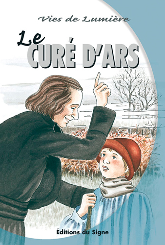 Le curé d'Ars - Vies de lumière