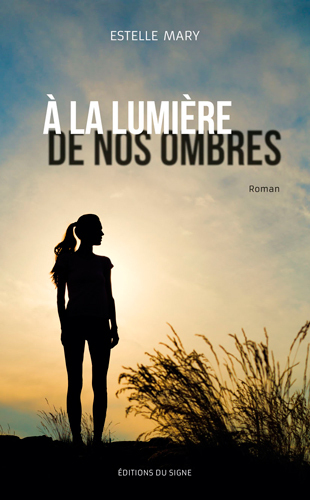 A LA LUMIERE DE NOS OMBRES