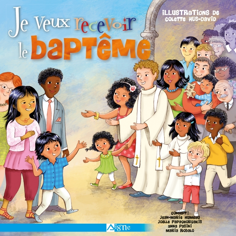 Je veux recevoir le baptême (pour le baptême des jeunes enfants)