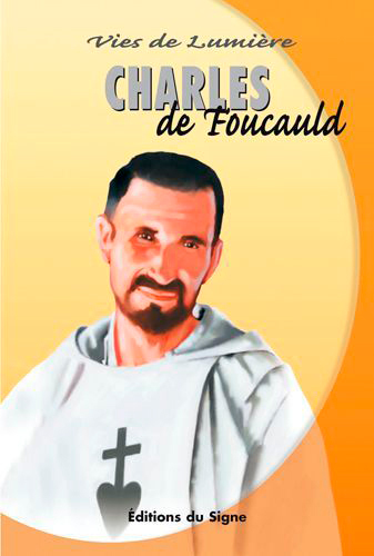 Charles de Foucauld, vies de lumière