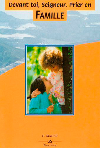 DEVANT TOI SEIGN. PRIER EN FAMILLE
