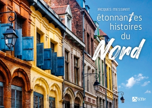Etonnantes histoires du Nord-Pas-de-Calais