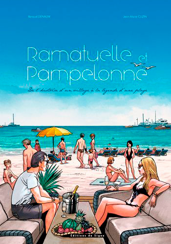 RAMATUELLE ET PAMPELONNE,DE L'HISTOIRE D'UN VILLAGE A LA LEGENDE D'UNE PLAGE BD