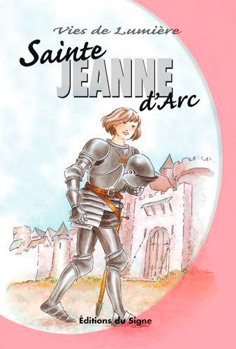 Ste Jeanne d 'Arc, vies de lumière