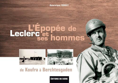 L'EPOPEE DE LECLERC ET SES HOMMES  DE KOUFRA A BERCHTESGADEN