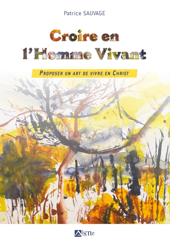 CROIRE EN L'HOMME VIVANT