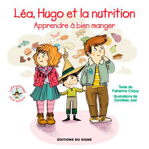 LEA, HUGO ET LA NUTRITION APPRENDRE A BIEN MANGER
