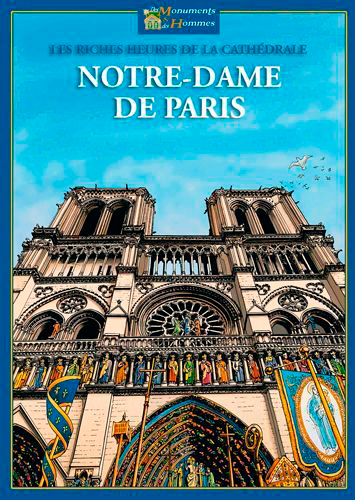 LES RICHES HEURES DE NOTRE-DAME DE PARIS