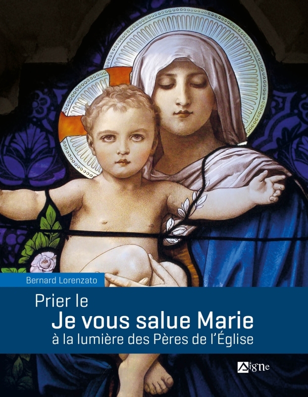 PRIER LE JE VOUS SALUE MARIE A LA LUMIERE DES PERES DE L'EGLISE