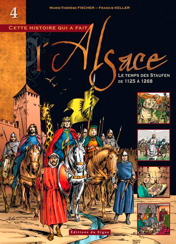 BD ALSACE : TOME IV LE TEMPS DES STAUFEN DE 1125 A 1268
