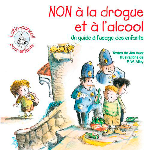 NON A LA DROGUE ET A L'ALCOOL - LUTIN CONSEIL