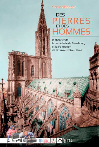 Des Pierres et des hommes, le chantier de la cathédrale de Strasbourg