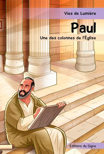 Paul, une des colonnes de l'église - Vies de lumière