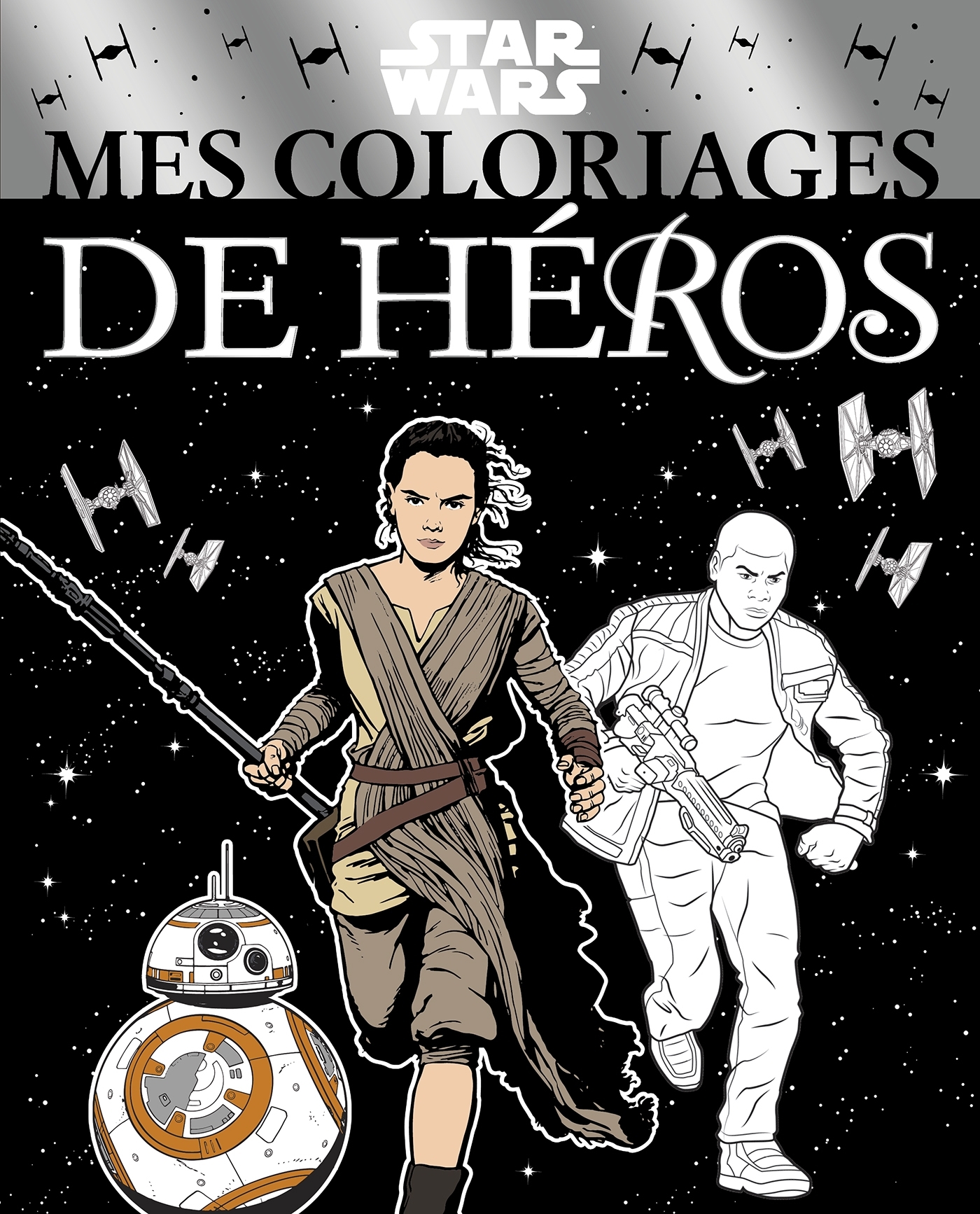 STAR WARS - Mes Coloriages de Héros