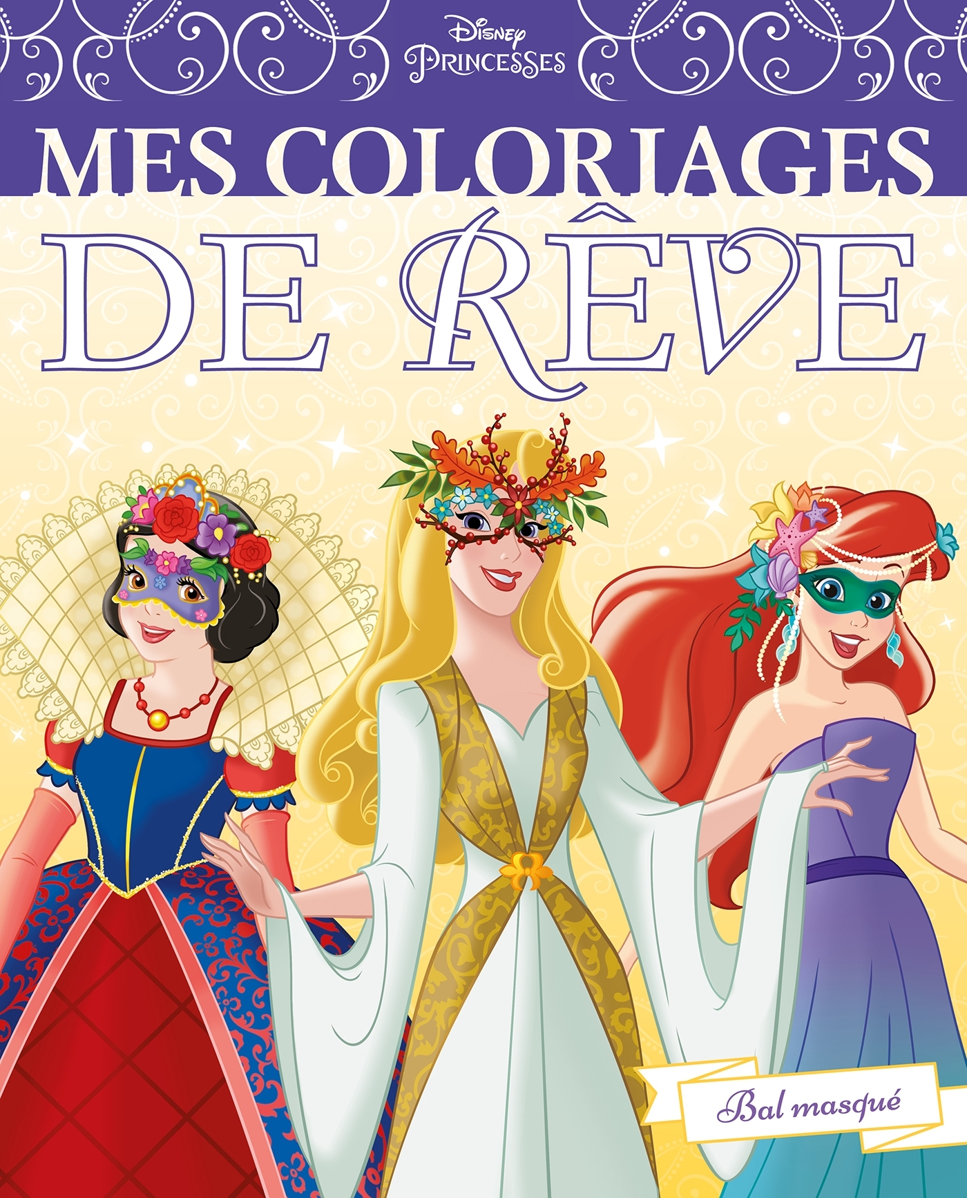 DISNEY PRINCESSES - Mes Coloriages de Rêve - Disney