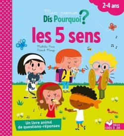 MON PREMIER DIS POURQUOI - LES 5 SENS