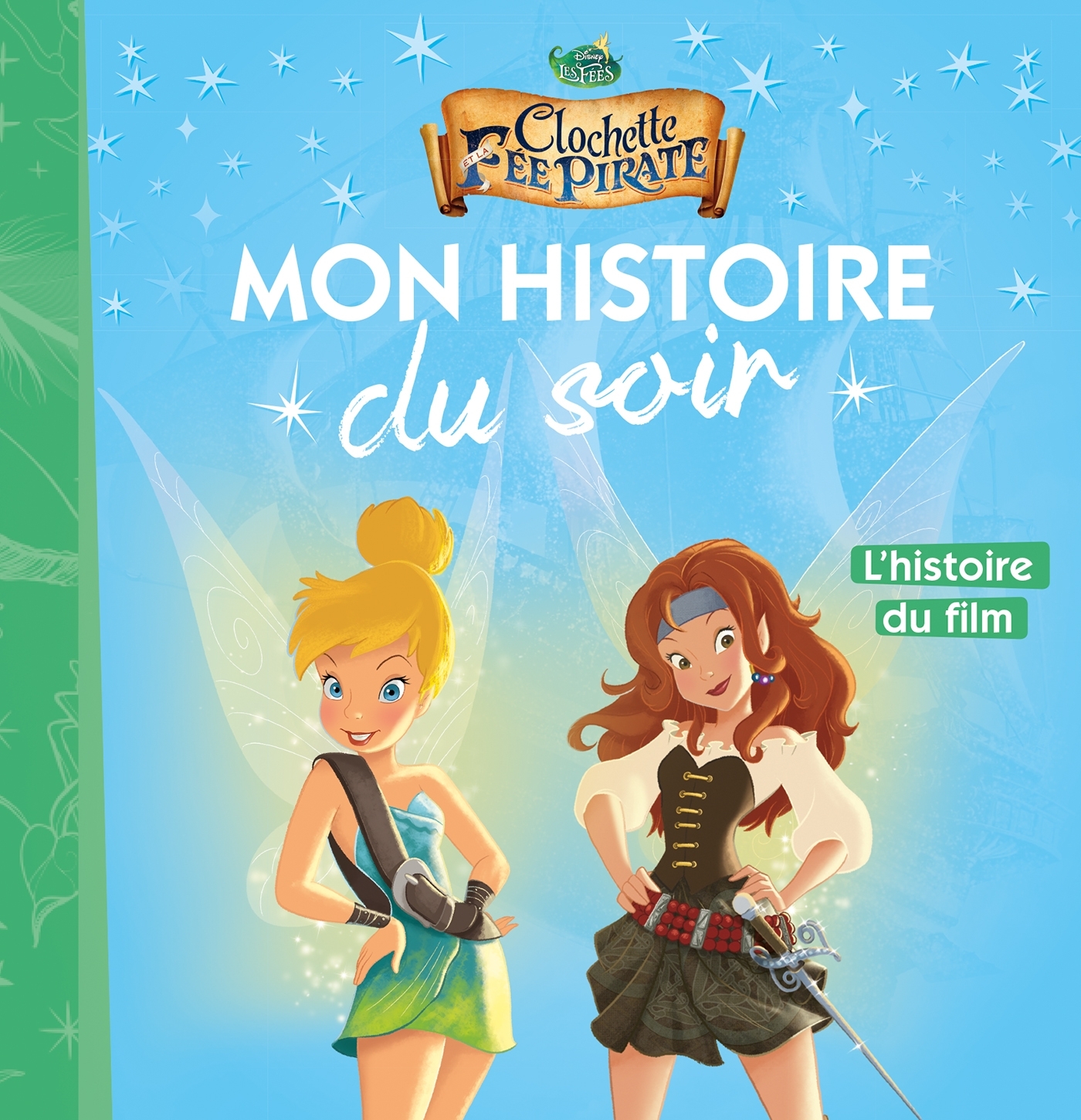 LA FÉE CLOCHETTE 5 - Mon Histoire du Soir - L'histoire du film - Disney