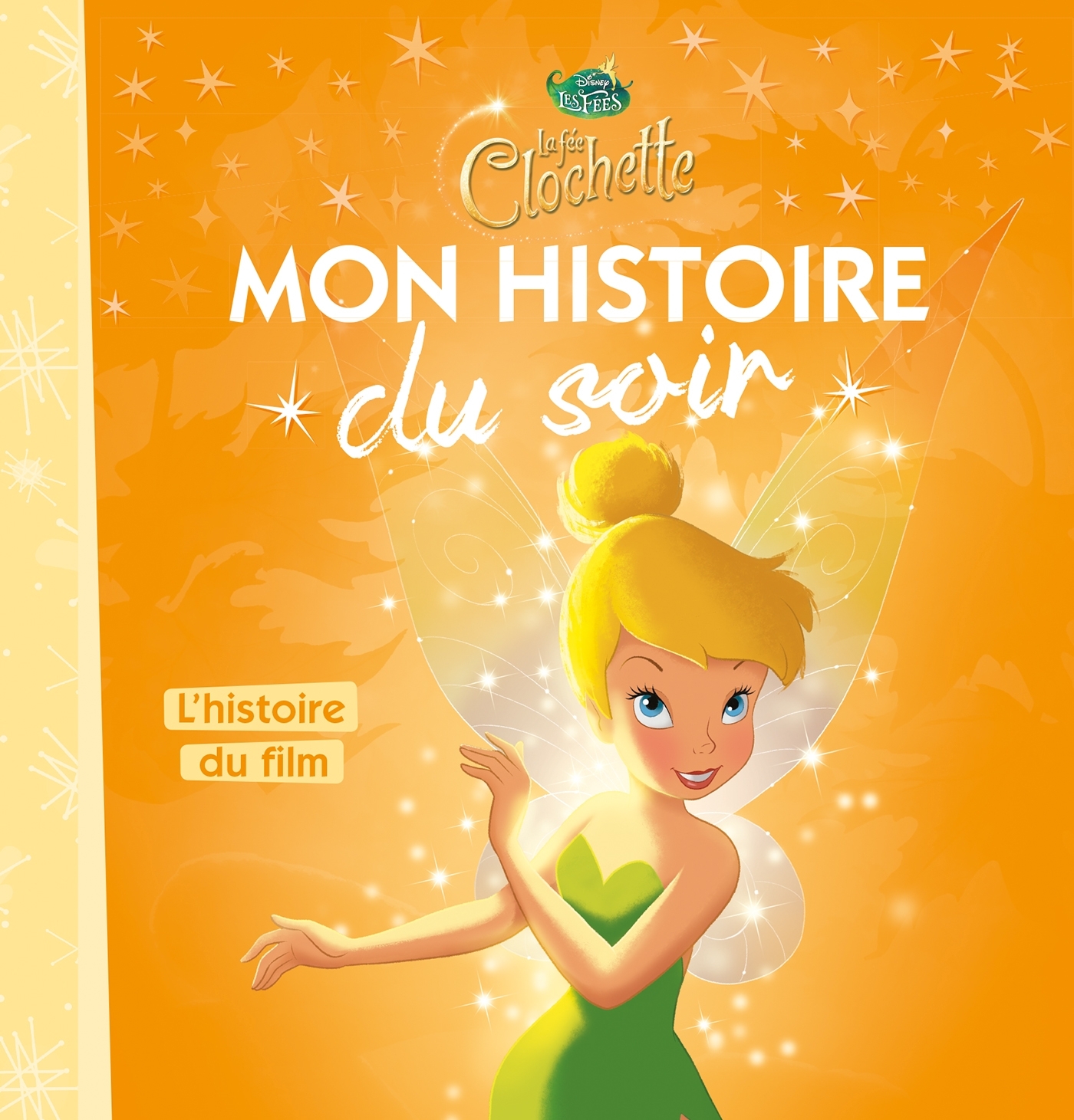 LA FÉE CLOCHETTE - Mon Histoire du Soir - L'histoire du film - Disney