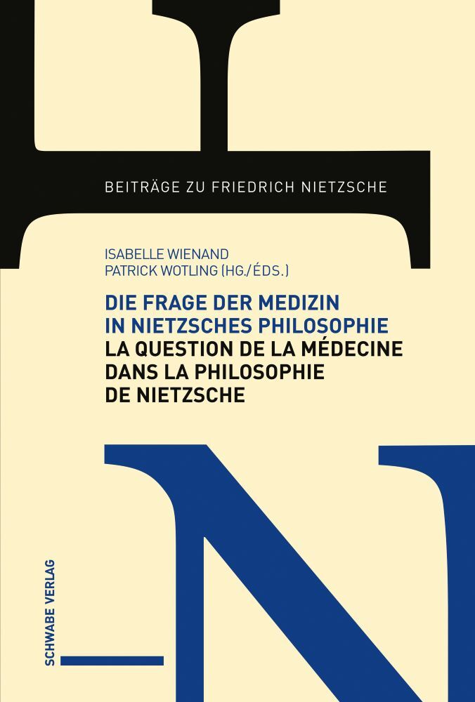 Die Frage der Medizin in Nietzsches Philosophie - La question de la médecine dans la philosophie de Nietzsche