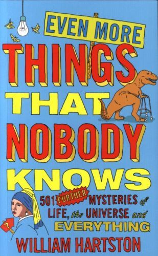 Even More Things that Nobody Knows