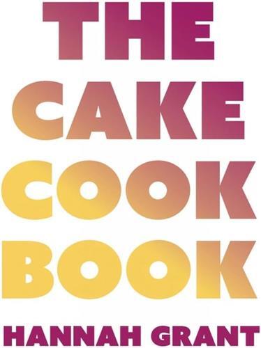 The Cake Cookbook /anglais