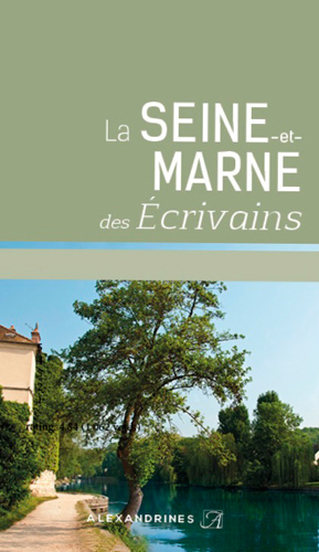 La Seine et Marne des Écrivains