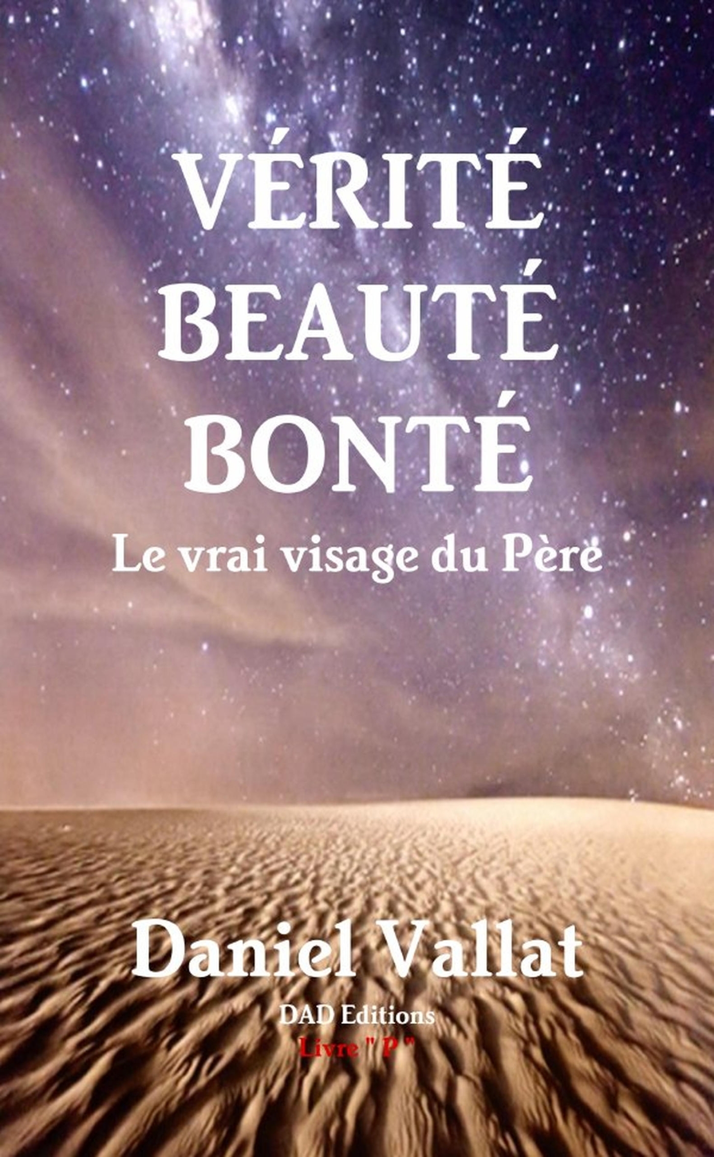 Vérité, Beauté, Bonté - Le vrai visage du Père