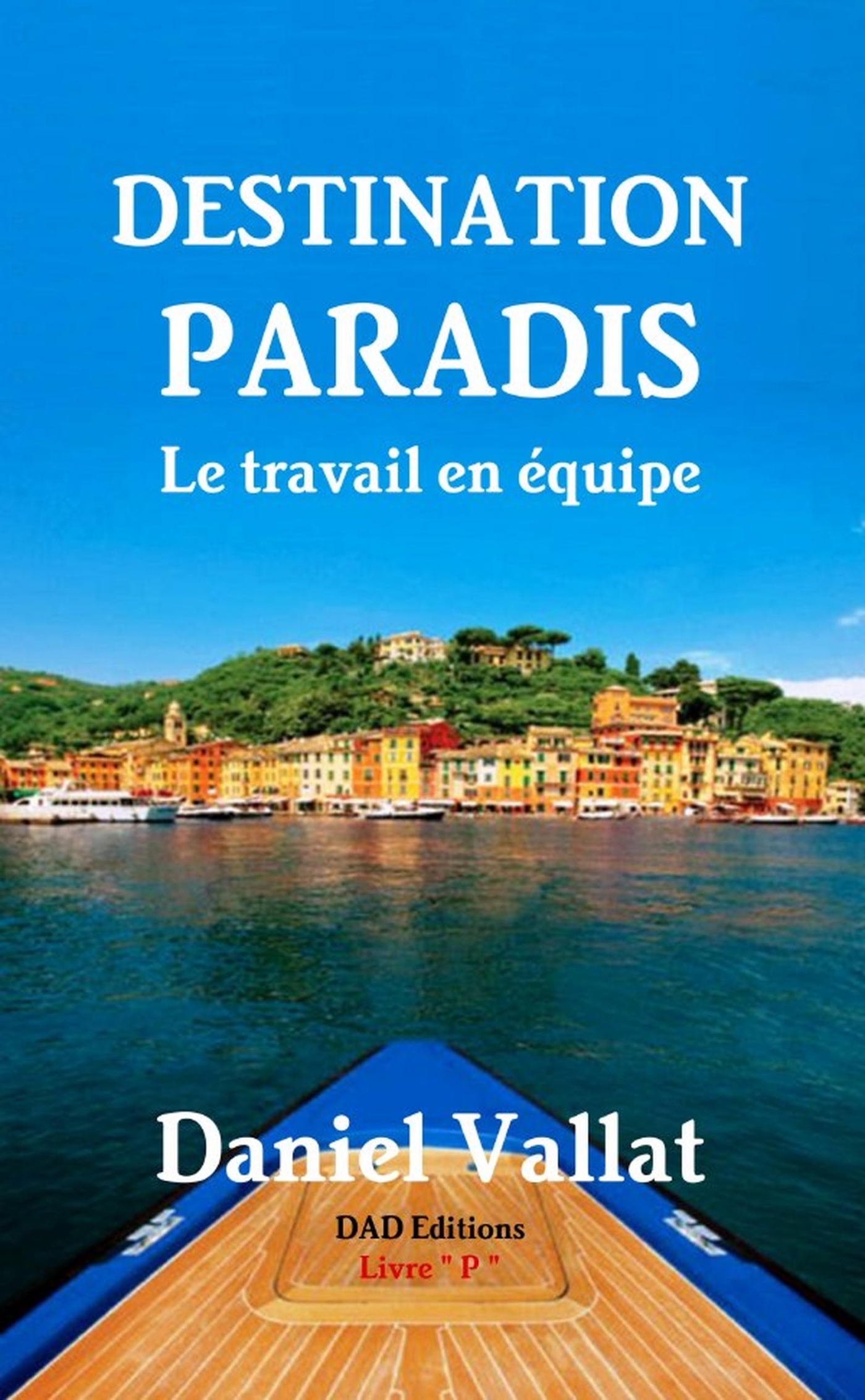 Destination Paradis - Le travail en équipe