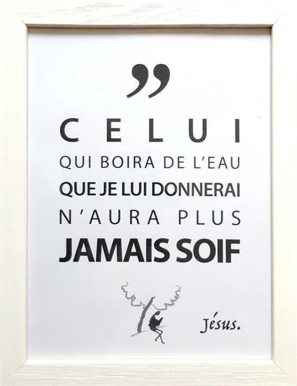 Tableaux de la Parole - Celui qui boira de l'eau que je lui donnerai n'aura plus jamais soif