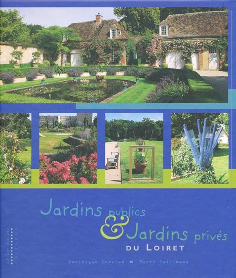 JARDINS PUBLICS & JARDINS PRIVES DU LOIRET