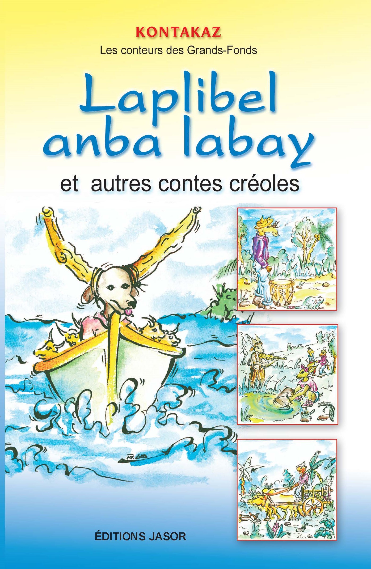 Laplibèl anba labay et autres contes créoles