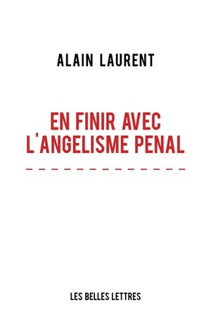 En Finir avec l'angélisme pénal