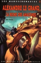 Alexandre Et La Reine Des Amazones/Manuscronautes 2