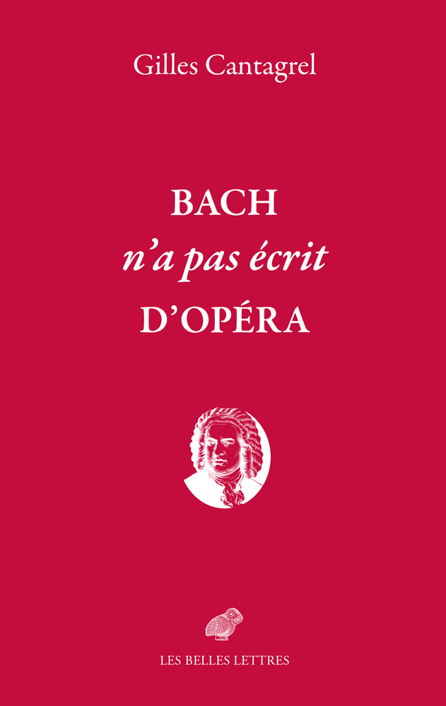 Bach n'a pas écrit d'opéra
