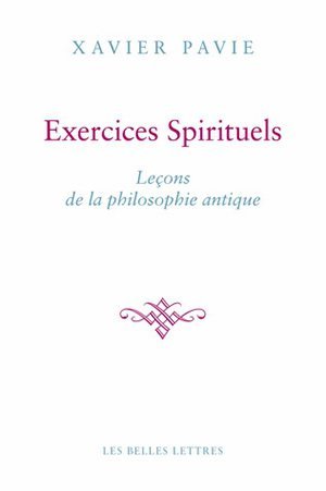 Exercices Spirituels. Leçons de la philosophie antique