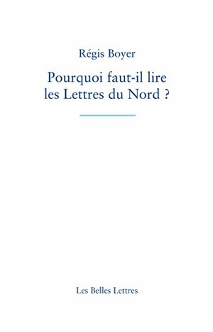 Pourquoi faut-il lire les Lettres du Nord ?