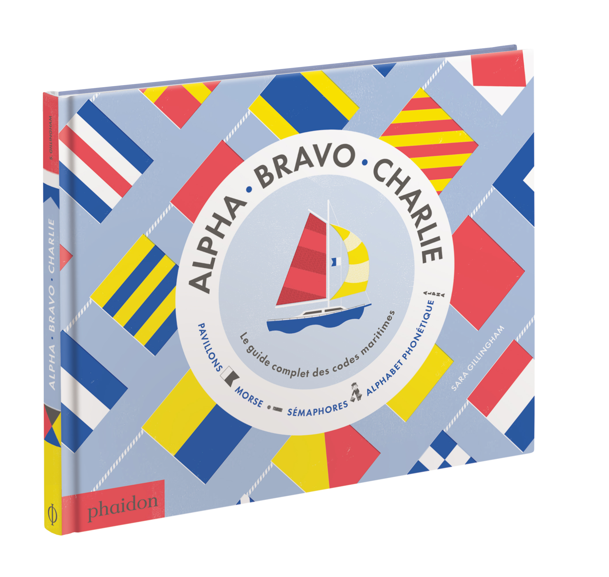 Alpha Bravo Charlie - Le Guide complet des codes maritimes