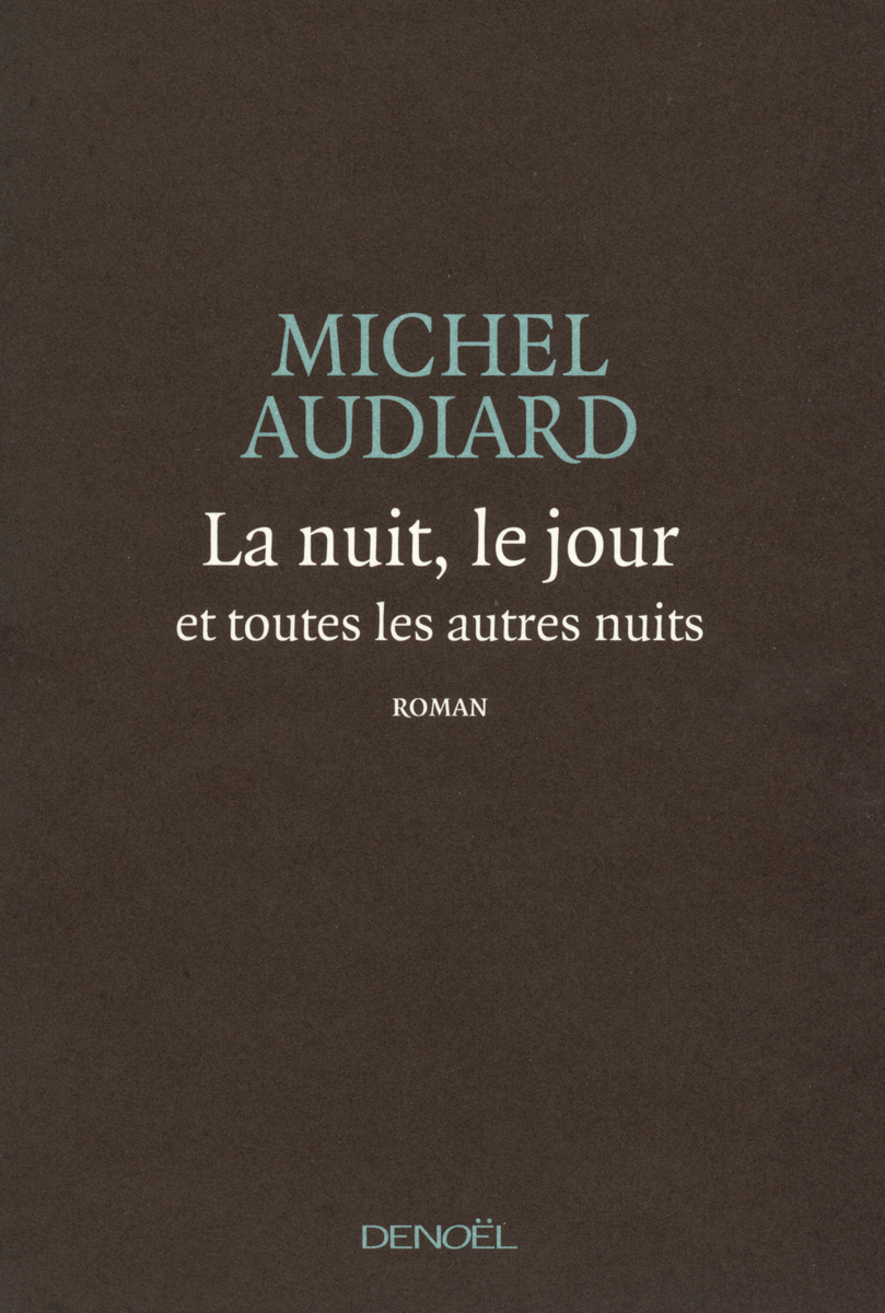 La nuit, le jour et toutes les autres nuits