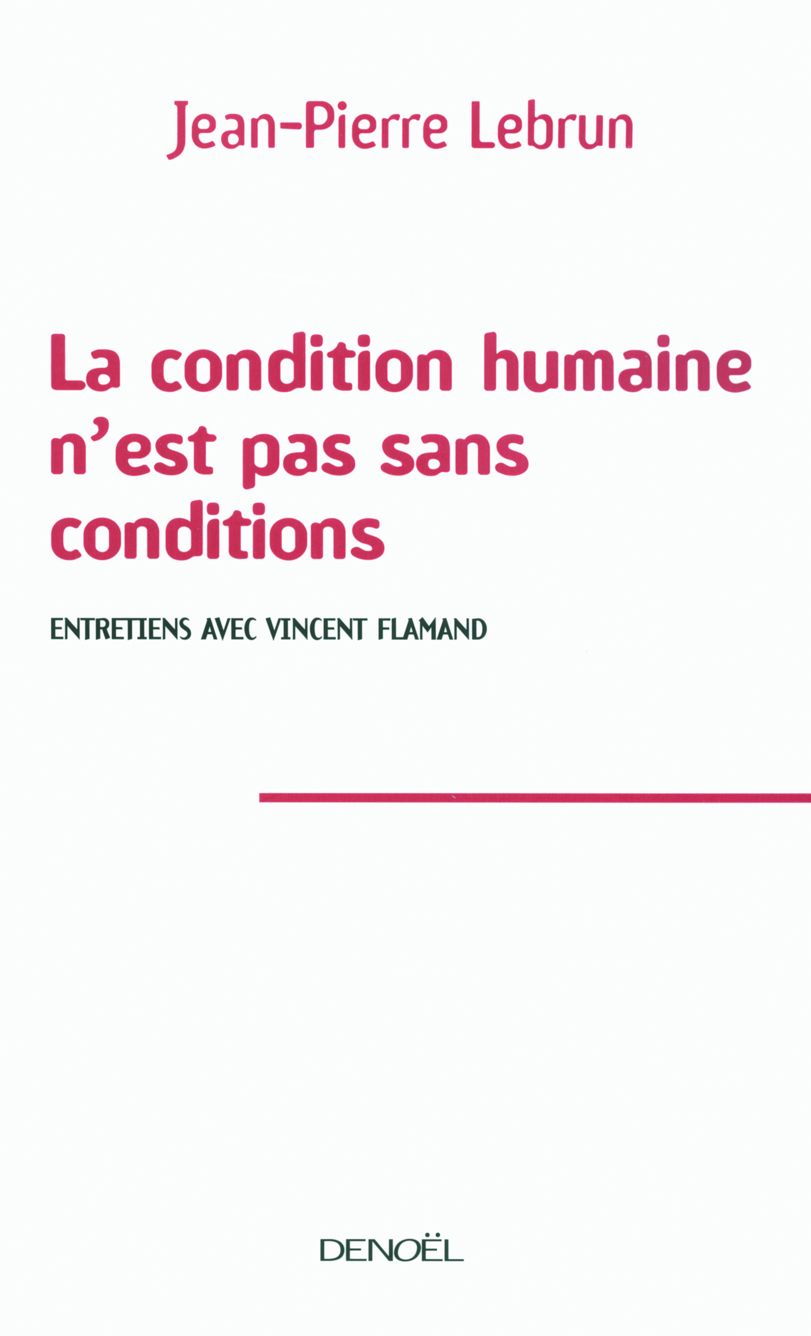 La condition humaine n'est pas sans conditions