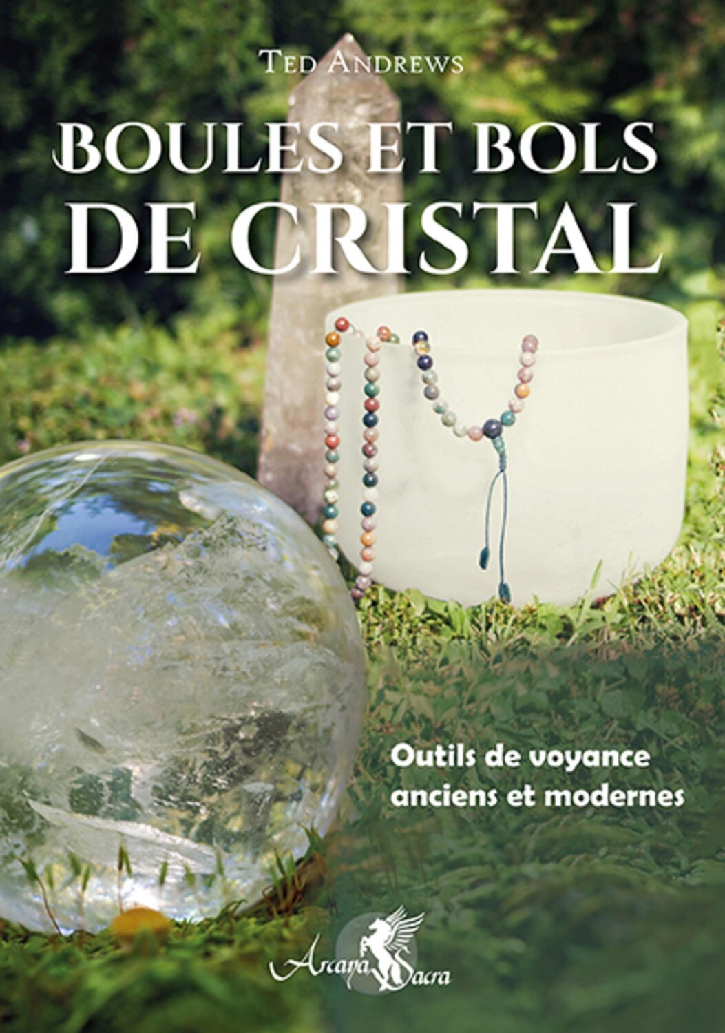Boules et bols de cristal - Outils de voyance anciens et modernes